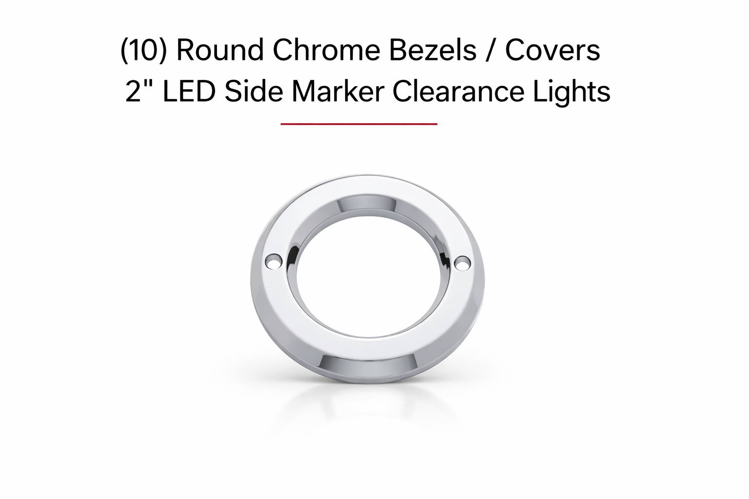 (10) Round Chrome Bezels / Covers 2" LED Side Marker Clearance Lights