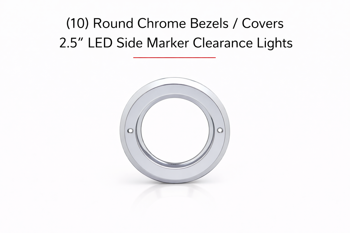 (10) Round Chrome Bezels / Covers 2.5" LED Side Marker Clearance Lights