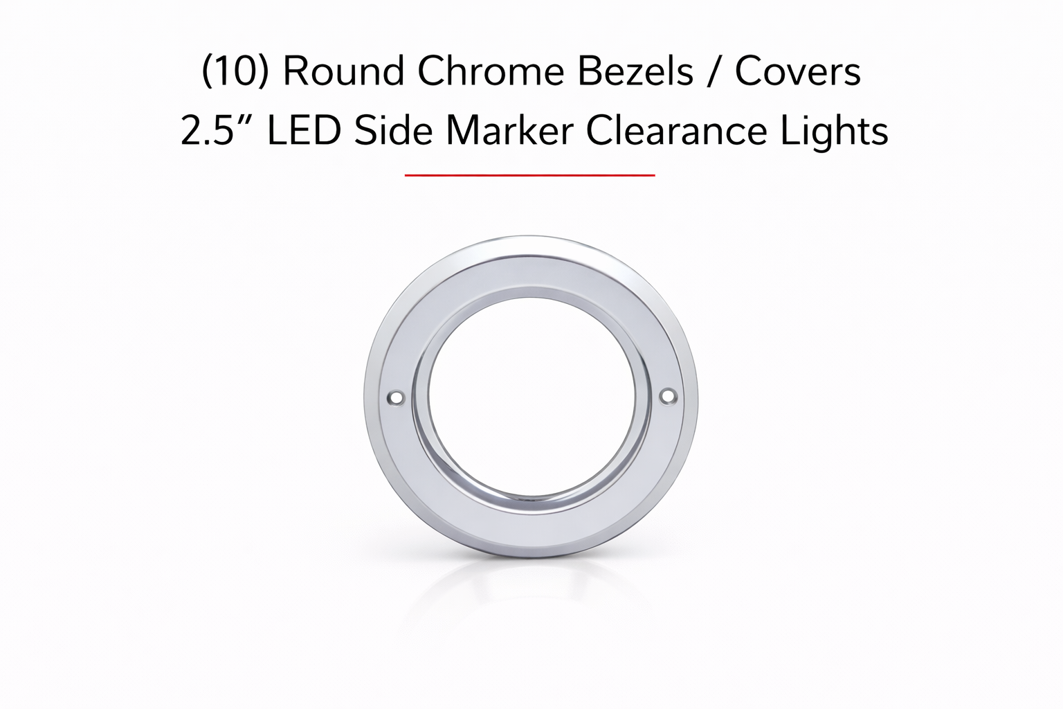 (10) Round Chrome Bezels / Covers 2.5" LED Side Marker Clearance Lights